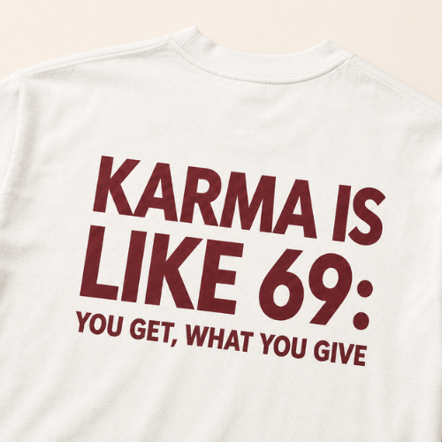 Karma Is Like 69