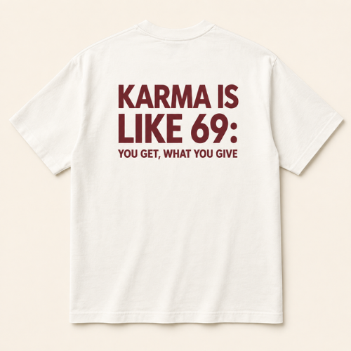 Karma Is Like 69