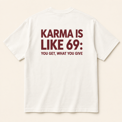 Karma Is Like 69